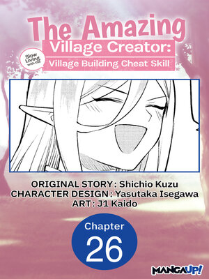 cover image of The Amazing Village Creator: Slow Living with the Village Building Cheat Skill, Chapter 26